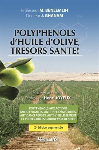 Polyphénols d'huile d'olive, trésors santé ! : polyphénols aux actions antioxydantes, anti-inflammat
