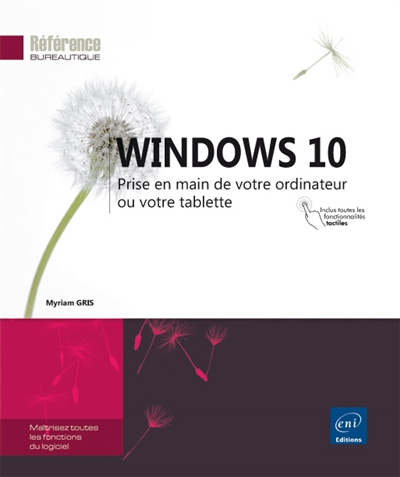 Windows 10 : prise en main de votre ordinateur ou votre tablette