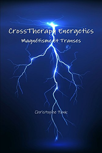 CrossTherapy Energetics : Magnétisme et Transes