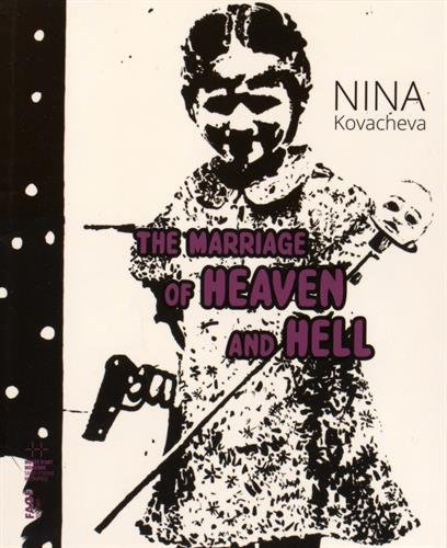 Nina Kovacheva : The marriage of heaven and hell