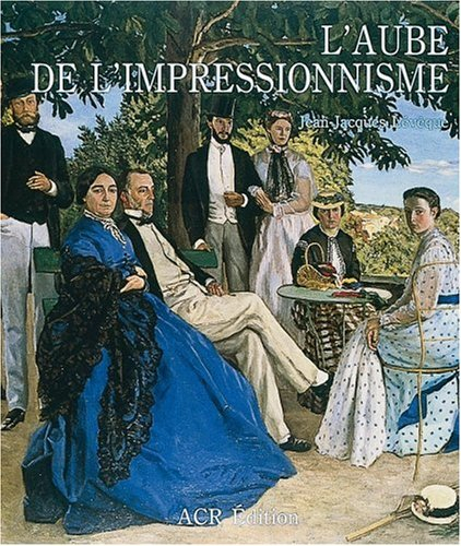 L'Aube de l'impressionnisme