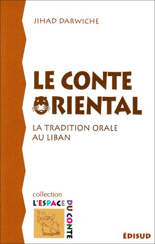 Le conte oriental : la tradition orale au Liban