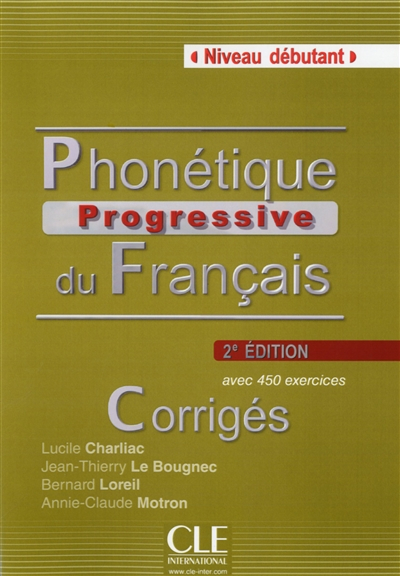 Phonétique progressive du francais : avec 450 exercices : niveau débutant, corrigés