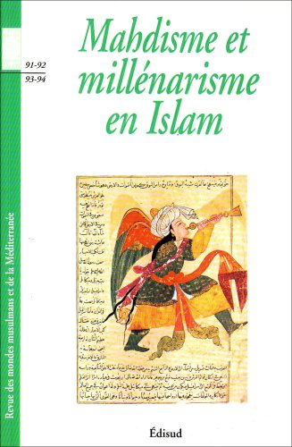 Revue des mondes musulmans et de la Méditerranée, n° 91-94. Mahdisme et millénarisme en Islam