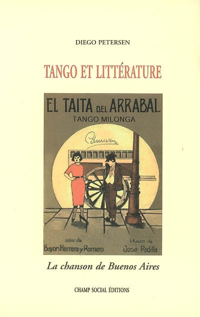 Tango et littérature : la chanson de Buenos Aires : six études sur les apports du texte de tango à l