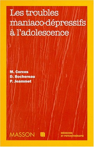 Les troubles maniaco-dépressifs à l'adolescence