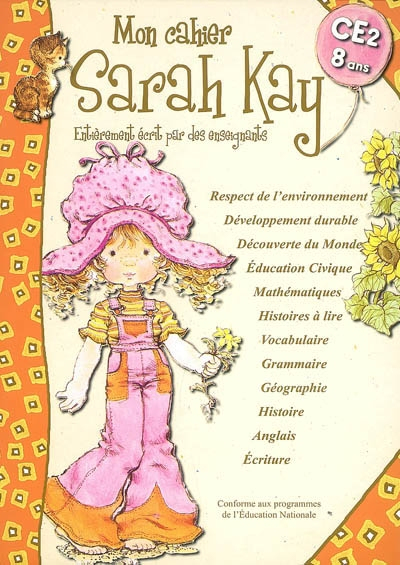 Mon cahier Sarah Kay CE2, 8 ans : entièrement écrit par des enseignants