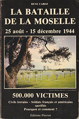 La Bataille de la Moselle, 25 août-15 décembre 1944