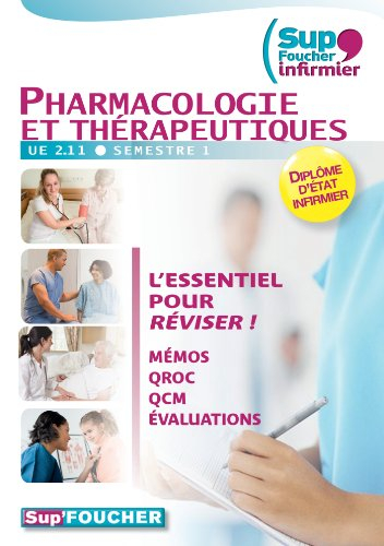 Pharmacologie et thérapeutiques, UE 2.11, semestre 1 : diplôme d'Etat d'infirmier : l'essentiel pour