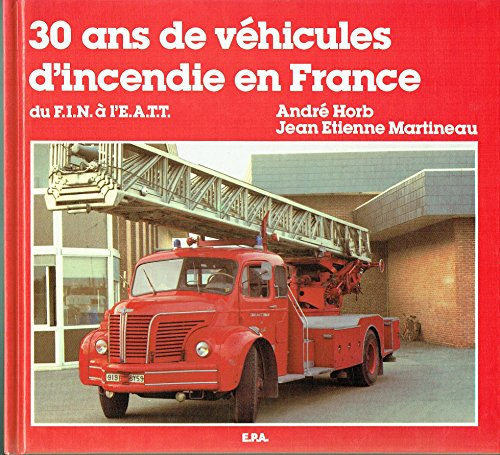 30 ans de véhicules d'incendie en France