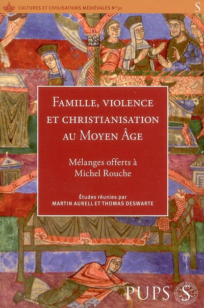 Famille, violence et christianisation au Moyen Age : mélanges offerts à Michel Rouche