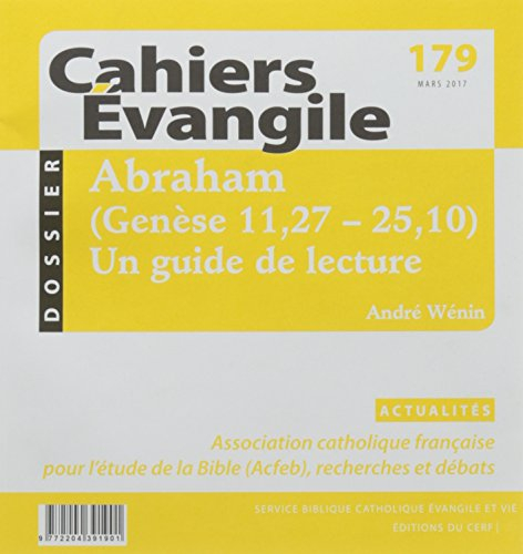 Cahiers Evangile, n° 179. Abraham (Genèse 11,27-25,10) : un guide de lecture
