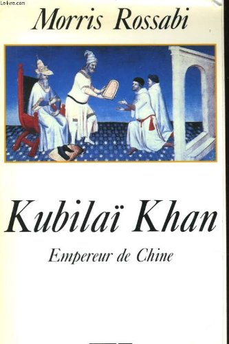 Kubilay Khan : empereur de Chine