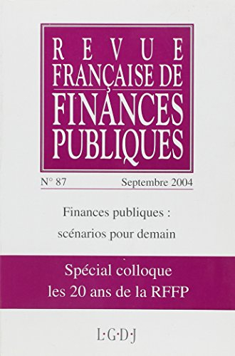 Revue française de finances publiques, n° 87. Finances publiques : scénarios pour demain : spécial c