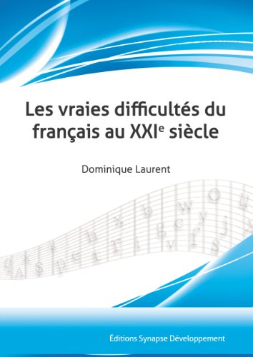 Les vraies difficultés du français au XXIe siècle
