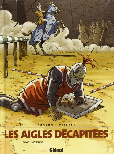 Les aigles décapitées. Vol. 12. L'esclave