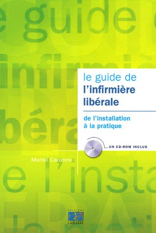 Le guide de l'infirmière libérale : de l'installation à la pratique