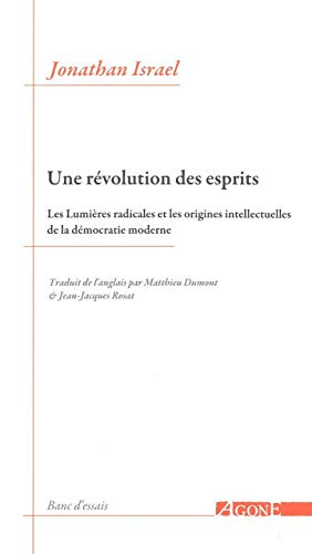 Une révolution des esprits : les Lumières radicales et les origines intellectuelles de la démocratie