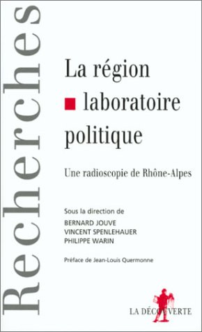 La Région, laboratoire politique : une radioscopie de Rhône-Alpes