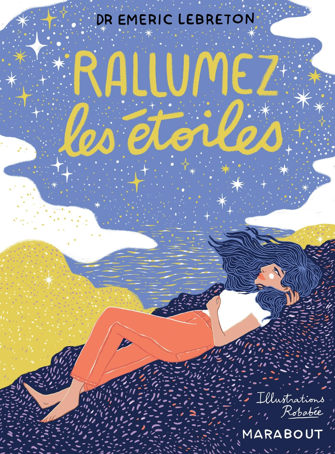 Rallumez les étoiles : 50 histoires inspirantes pour être heureux