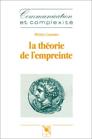 La Théorie de l'empreinte. Eléments pour une théorie de l'information psychologique