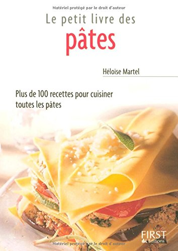 Le petit livre des pâtes : des recettes savoureuses et originales pour cuisiner toutes les pâtes