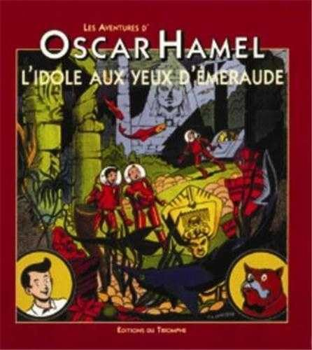 Les aventures d'Oscar Hamel. Vol. 1. L'idole aux yeux d'émeraude
