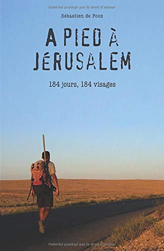 À pied à Jérusalem: 184 jours, 184 visages