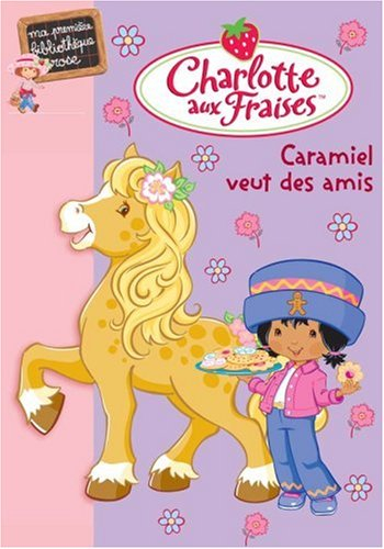 Charlotte aux fraises. Vol. 7. Caramiel veut des amis