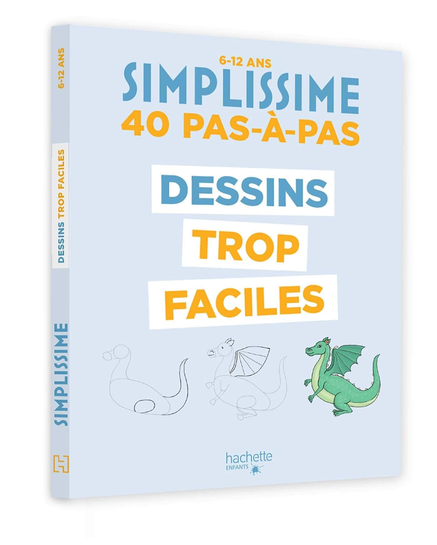 Simplissime : 40 pas-à-pas dessins trop faciles : 6-12 ans
