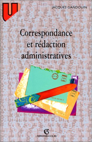 Correspondance et rédaction administratives