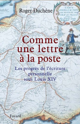 Comme une lettre à la poste : les progrès de l'écriture personnelle sous Louis XIV