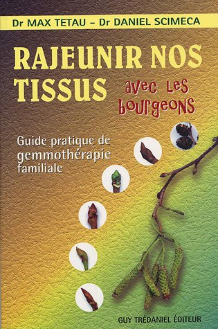 Rajeunir nos tissus avec les bourgeons : guide pratique de gemmothérapie familiale