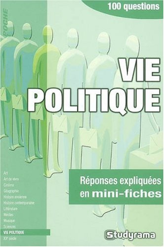 Vie politique : 100 questions : réponses expliquées en mini-fiches