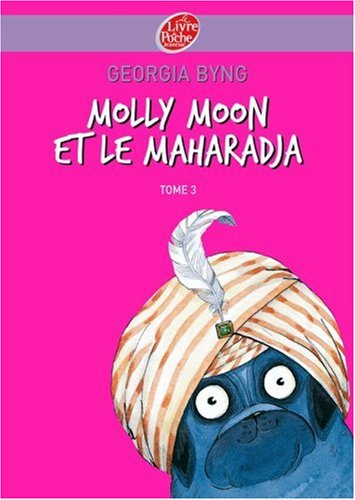 Molly Moon. Vol. 3. Molly Moon et le maharadja