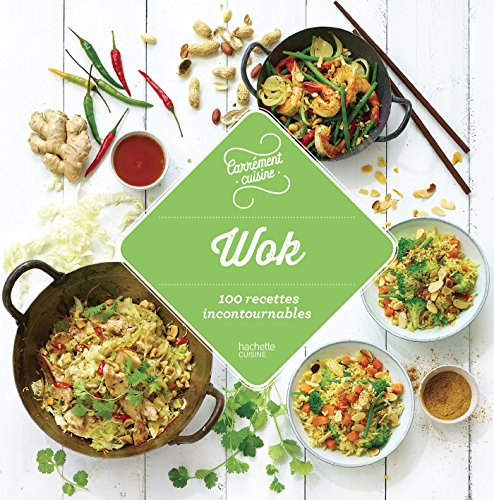 Wok : 100 recettes incontournables