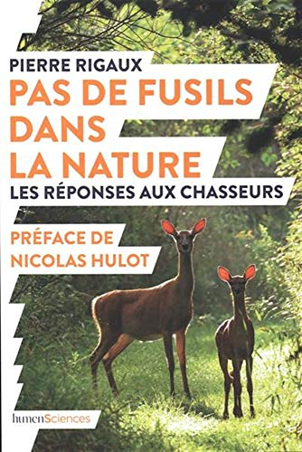 Pas de fusils dans la nature : les réponses aux chasseurs