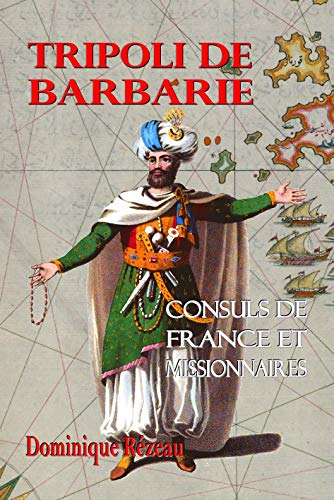 Tripoli de Barbarie - Consuls de France et missionnaires