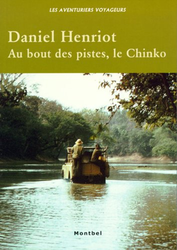 Au bout des pistes, le Chinko : vie et mort d'un domaine de chasse en Oubangui, 1970-1997
