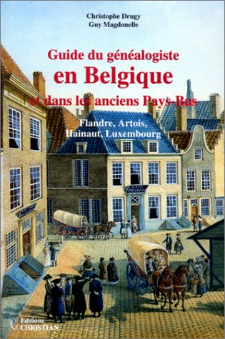 Guide du généalogiste en Belgique et dans les anciens Pays-Bas