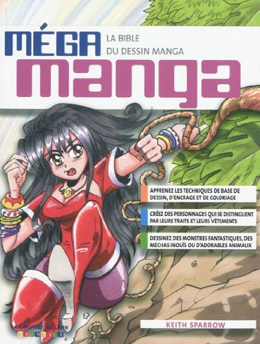 Méga manga : la bible du dessin manga