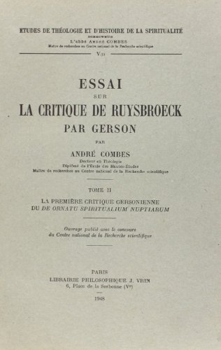 essai sur la critique de ruysbroeck par gerson, tome 2: la premiere critique gersonienne du de ornat