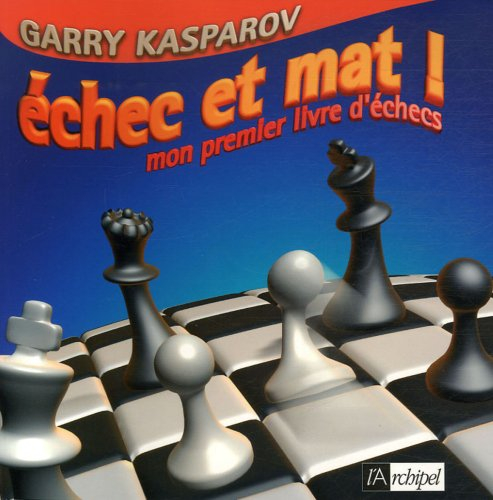 Echec et mat ! : mon premier livre d'échecs