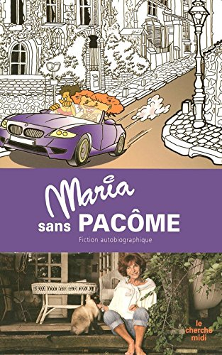 Maria sans Pacôme : fiction autobiographique