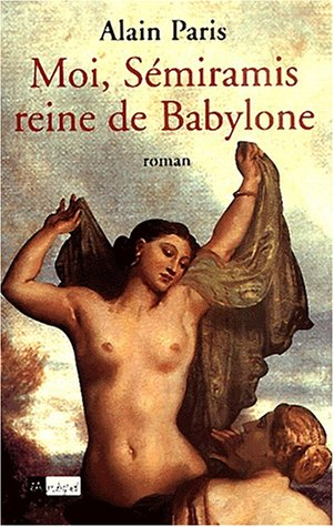 Moi, Sémiramis, reine de Babylone