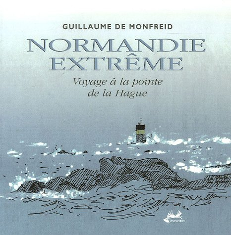 Normandie extrême : voyage à la pointe de la Hague