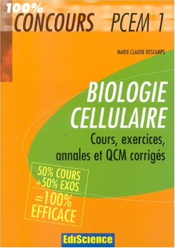 Biologie cellulaire PCEM1 : cours, exercices, annales et QCM corrigés