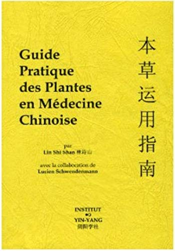 GUIDE PRATIQUE DES PLANTES EN MEDECINE CHINOISE. 2 volumes