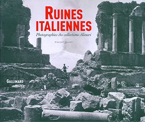Ruines italiennes : photographies des collections Alinari