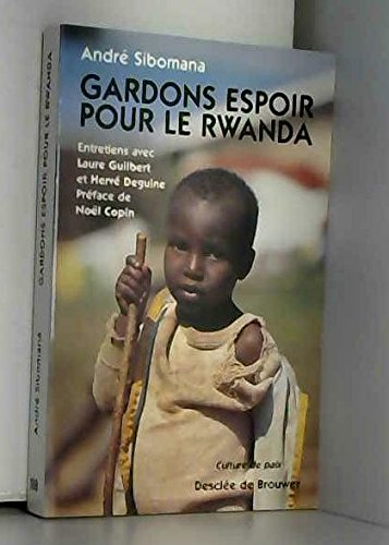 Gardons espoir pour le Rwanda : entretiens avec Laure Guilbert et Hervé Deguine